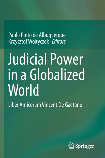 Book cover of: Judicial Power in a Globalized World. By: Paulo Pinto de Albuquerque