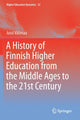 Book cover of: History of Finnish Higher Education from the Middle Ages to the 21st Century. By: Jussi Välimaa