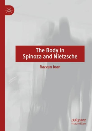 Body in Spinoza and Nietzsche