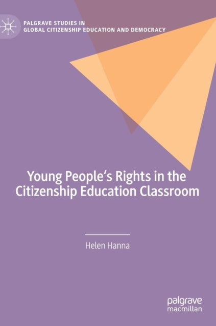 Book cover of: Young People's Rights in the Citizenship Education Classroom. By: Helen Hanna