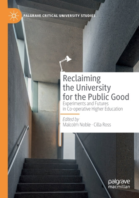 Book cover of: Reclaiming the University for the Public Good. By: Malcolm Noble