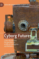 Book cover of: Cyborg Futures. By: Teresa Heffernan