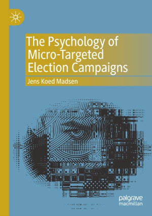 Psychology of Micro-Targeted Election Campaigns