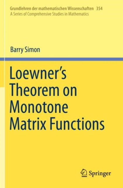 Book cover of: Loewner's Theorem on Monotone Matrix Functions. By: Barry Simon