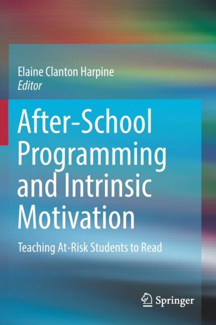 Book cover of: After-School Programming and Intrinsic Motivation. By: Elaine Clanton Harpine