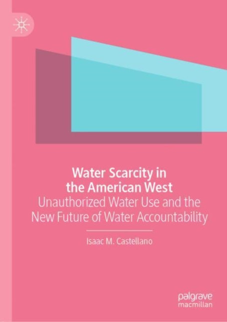 Book cover of: Water Scarcity in the American West. By: Isaac M. Castellano