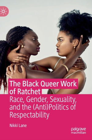 Black Queer Work of Ratchet