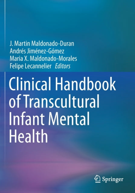 Book cover of: Clinical Handbook of Transcultural Infant Mental Health. By: J. Martin Maldonado-Duran