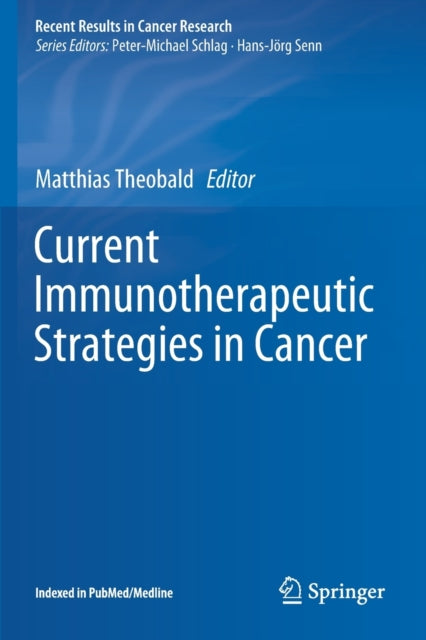 Book cover of: Current Immunotherapeutic Strategies in Cancer. By: Matthias Theobald