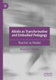 Book cover of: Aikido as Transformative and Embodied Pedagogy. By: Michael A. Gordon