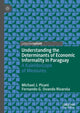 Book cover of: Understanding the Determinants of Economic Informality in Paraguay. By: Michael J. Pisani