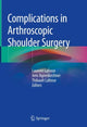 Book cover of: Complications in Arthroscopic Shoulder Surgery. By: Laurent Lafosse