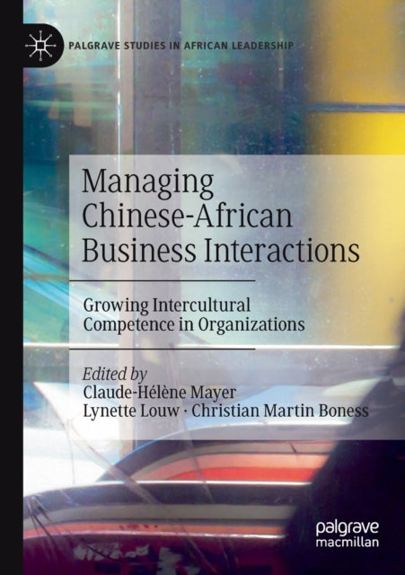 Book cover of: Managing Chinese-African Business Interactions. By: Mayer, Claude-Hélène