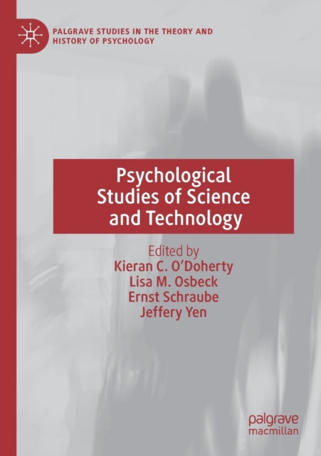 Book cover of: Psychological Studies of Science and Technology. By: Kieran C. O'Doherty