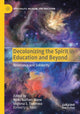 Book cover of: Decolonizing the Spirit in Education and Beyond. By: Njoki Nathani Wane