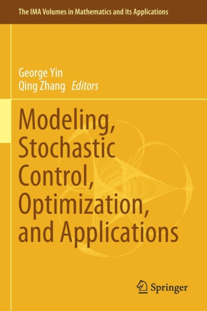 Book cover of: Modeling, Stochastic Control, Optimization, and Applications. By: George Yin