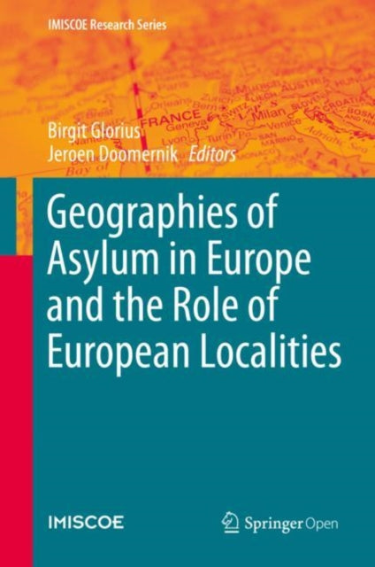 Book cover of: Geographies of Asylum in Europe and the Role of European Localities. By: Birgit Glorius