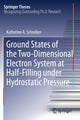 Book cover of: Ground States of the Two-Dimensional Electron System at Half-Filling under Hydrostatic Pressure. By: Katherine A. Schreiber
