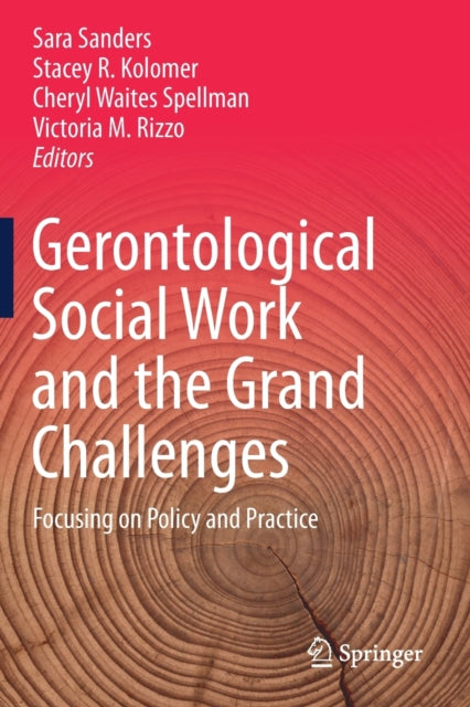 Book cover of: Gerontological Social Work and the Grand Challenges. By: Sara Sanders
