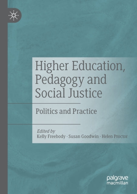 Book cover of: Higher Education, Pedagogy and Social Justice. By: Kelly Freebody