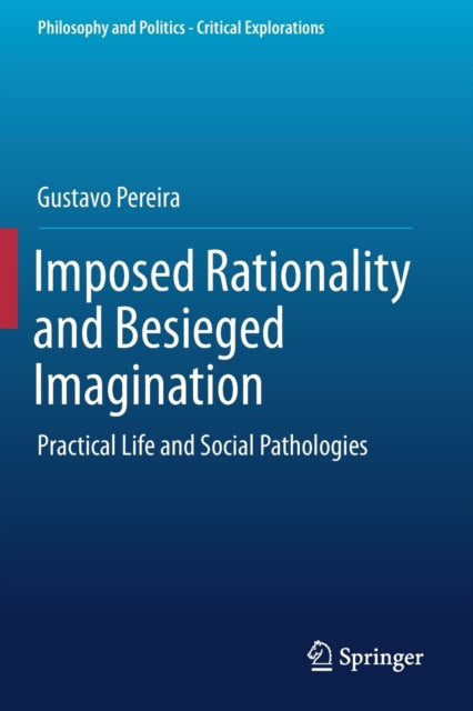 Book cover of: Imposed Rationality and Besieged Imagination. By: Gustavo Pereira