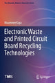 Book cover of: Electronic Waste and Printed Circuit Board Recycling Technologies. By: Muammer Kaya