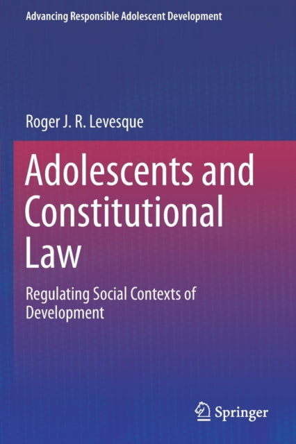 Book cover of: Adolescents and Constitutional Law. By: Roger J. R. Levesque