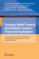 Book cover of: Computer Vision, Imaging and Computer Graphics Theory and Applications. By: Dominique Bechmann