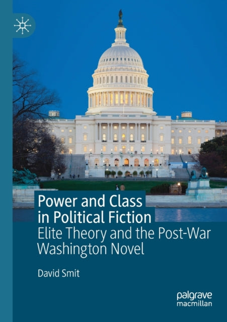 Book cover of: Power and Class in Political Fiction. By: David Smit