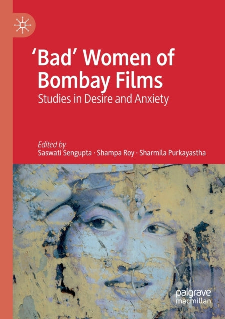 Book cover of: 'Bad' Women of Bombay Films. By: Saswati Sengupta
