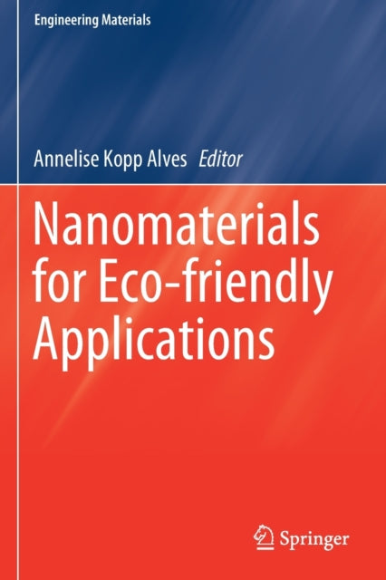 Book cover of: Nanomaterials for Eco-friendly Applications. By: Annelise Kopp Alves