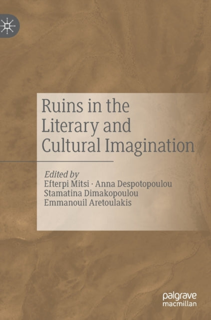 Book cover of: Ruins in the Literary and Cultural Imagination. By: Efterpi Mitsi