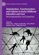 Book cover of: Globalization, Transformation, and Cultures in Early Childhood Education and Care. By: Stefan Faas