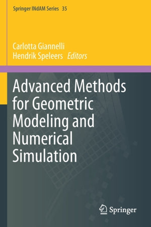 Advanced Methods for Geometric Modeling and Numerical Simulation