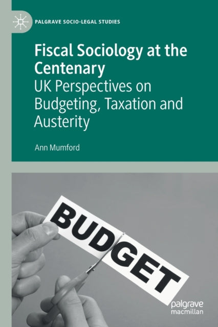 Book cover of: Fiscal Sociology at the Centenary. By: Ann Mumford