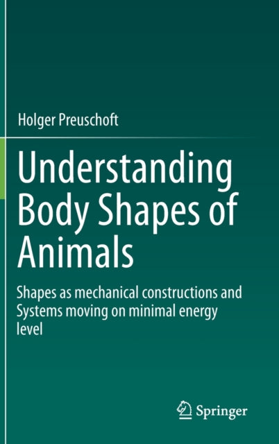 Book cover of: Understanding Body Shapes of Animals. By: Holger Preuschoft