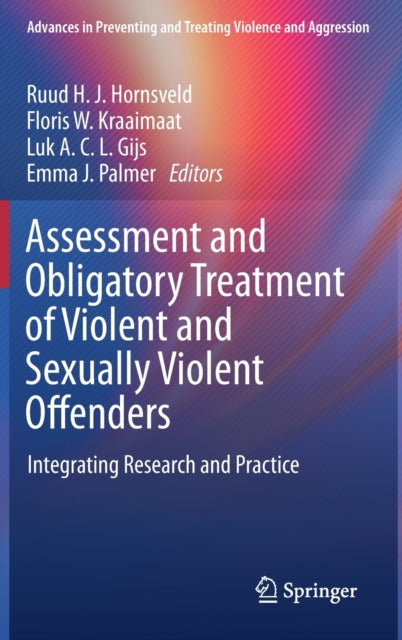 Book cover of: Assessment and Obligatory Treatment of Violent and Sexually Violent Offenders. By: Ruud H. J. Hornsveld
