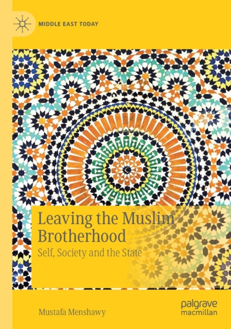 Book cover of: Leaving the Muslim Brotherhood. By: Mustafa Menshawy