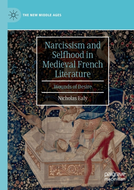 Book cover of: Narcissism and Selfhood in Medieval French Literature. By: Nicholas Ealy