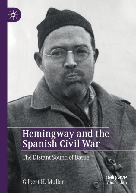 Book cover of: Hemingway and the Spanish Civil War. By: Gilbert H. Muller