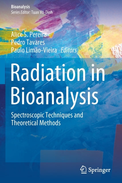 Book cover of: Radiation in Bioanalysis. By: Alice S. Pereira