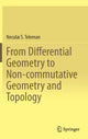 Book cover of: From Differential Geometry to Non-commutative Geometry and Topology. By: Neculai S. Teleman