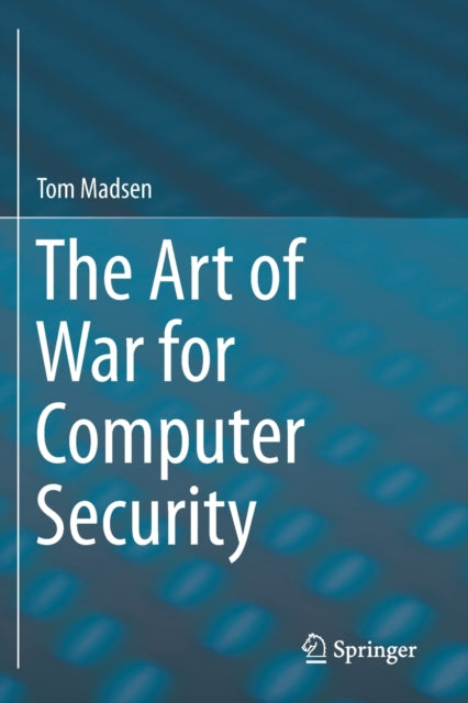 Book cover of: Art of War for Computer Security. By: Tom Madsen