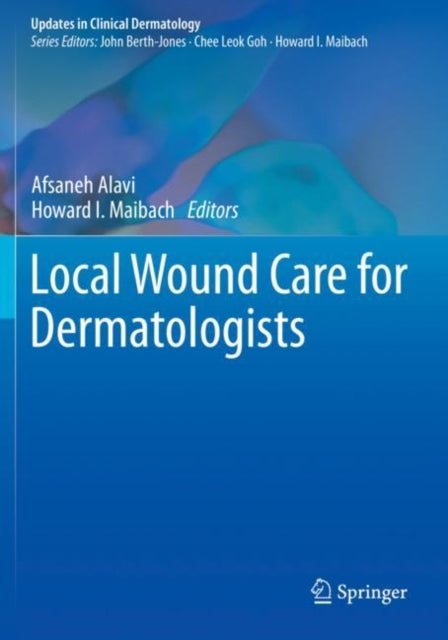 Book cover of: Local Wound Care for Dermatologists. By: Afsaneh Alavi