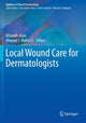 Book cover of: Local Wound Care for Dermatologists. By: Afsaneh Alavi