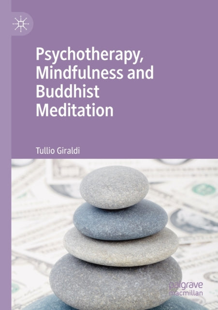 Book cover of: Psychotherapy, Mindfulness and Buddhist Meditation. By: Tullio Giraldi
