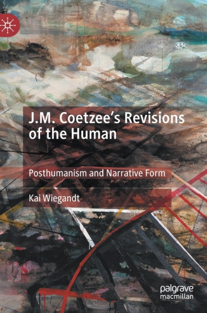 Book cover of: J.M. Coetzee’s Revisions of the Human. By: Kai Wiegandt