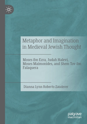 Metaphor and Imagination in Medieval Jewish Thought