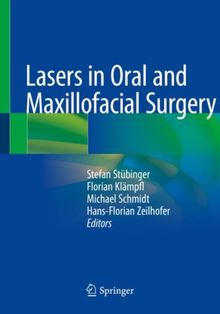 Book cover of: Lasers in Oral and Maxillofacial Surgery. By: Stefan Stübinger