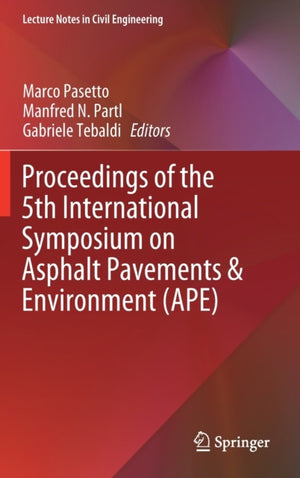 Proceedings of the 5th International Symposium on Asphalt Pavements & Environment (APE)